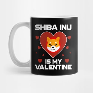 Shiba Inu Coin Is My Valentine To The Moon Shib Army Crypto Token Cryptocurrency Blockchain Wallet Birthday Gift For Men Women Kids Mug